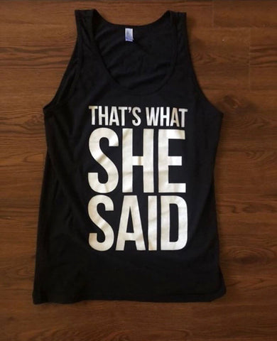 Vintage That’s what she said tank